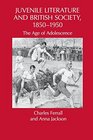 Juvenile Literature and British Society 18501950 The Age of Adolescence