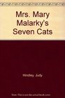 Mrs Mary Malarky's Seven Cats