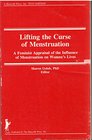 Lifting the Curse of Menstruation A Feminist Appraisal of the Influence of Menstruation on Women's Lives