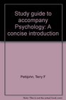 Study guide to accompany Psychology A concise introduction