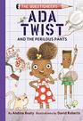 Ada Twist and the Perilous Pants The Questioneers Book 2