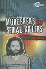 Murderers and Serial Killers Stories of Violent Criminals