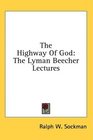 The Highway Of God The Lyman Beecher Lectures