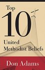 Top 10 United Methodist Beliefs