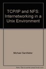TCP/IP and NFS Internetworking in a UNIX Environment