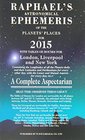 Raphael's Astrological Ephemeris Of the Planets and Places for 2015
