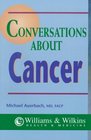 Conversations About Cancer A Patient's Guide to Informed Decision Making