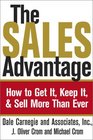 The Sales Advantage How to Get it Keep it and Sell More Than Ever