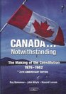 Canada Notwithstanding The Making of the Constitution 19761982