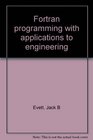 Fortran programming with applications to engineering