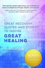 Great Recovery Quotes and Stories to Inspire Great Healing