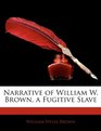Narrative of William W Brown a Fugitive Slave