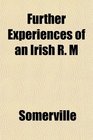 Further Experiences of an Irish R M