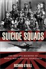 Suicide Squads The Men and Machines of WWII Special Operations