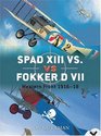 SPAD XIII vs Fokker D VII Western Front 191618