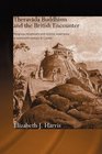 Theravada Buddhism and the British Encounter Religious Missionary and Colonial Experience in Nineteenth Century Sri Lanka
