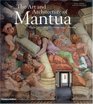 The Art and Architecture of Mantua Eight Centuries of Patronage and Collecting by Barbara Furlotti Guido Rebecchini