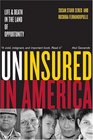 Uninsured in America  Life and Death in the Land of Opportunity