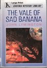 The Vale of Sad Banana
