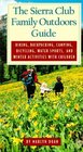 Sierra Club Family Outdoors Guide: Hiking, Backpacking, Camping, Bicycling, Water Sports, and Winter Activities With Children