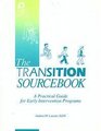 Transition Sourcebook A Practical Guide for Early Intervention Programs