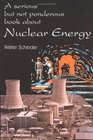 A Serious but not Ponderous Book about Nuclear Energy