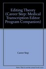 Editing Theory (Career Step: Medical Transcription Editor Program Companion)