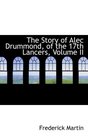 The Story of Alec Drummond of the 17th Lancers Volume II