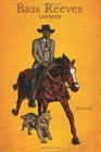 Bass Reeves Lawman: Bass Reeves and Judge Parker
