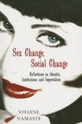 Sex Change Social Change Reflections on Identity Institutions and Imperialism