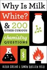 Why Is Milk White  200 Other Curious Chemistry Questions