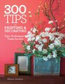 300 Tips for Painting and Decorating Tips Techniques and Trade Secrets