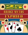 25 Bridge Myths Exposed