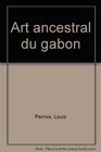 Art ancestral du Gabon