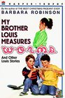 My Brother Louis Measures Worms And Other Louis Stories