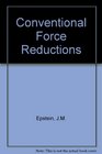 Conventional Force Reductions A Dynamic Assessment