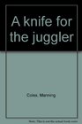 A knife for the juggler