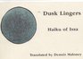 Dusk Lingers Haiku of Issa