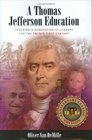 A Thomas Jefferson Education Teaching a Generation of Leaders for the Twentyfirst Century
