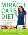 The Miracle Carb Diet Make Calories and Fat Disappear  with Fiber