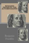 Benjamin Franklin The Autobiography