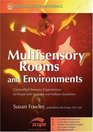 Multisensory Rooms and Environments Controlled Sensory Experiences for People With Profound and Multiple Disabilities