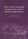 What Makes Parenting Programmes Work in Disadvantaged Areas The PALS Trial