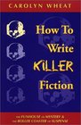How to Write Killer Fiction The Funhouse of Mystery  the Roller Coaster of Suspense