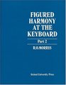 Figured Harmony at the Keyboard Part 2