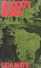 Bloody Buna The Campaign that Halted the Japanese Invasion of Australia