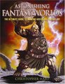 Astonishing Fantasy Worlds The Ultimate Guide to Drawing Adventure Fantasy Art