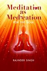 Meditation As Medication for the Soul