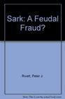 Sark A feudal fraud