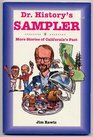 Dr History's Sampler: More Stories of California's Past